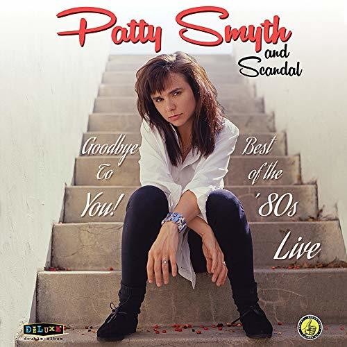 Patty Smyth & Scandal- Goodbye To You: Best Of The '80s Live - VINYL