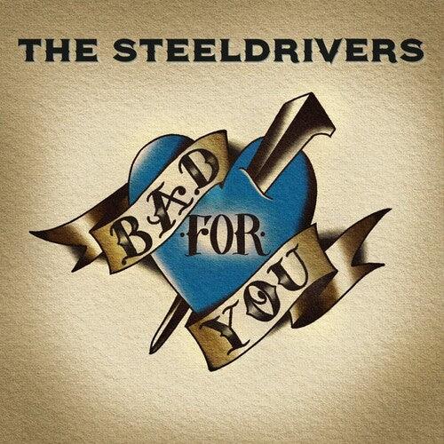SteelDrivers- Bad For You - VINYL
