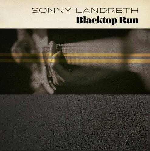 Sonny Landreth- Blacktop Run - VINYL
