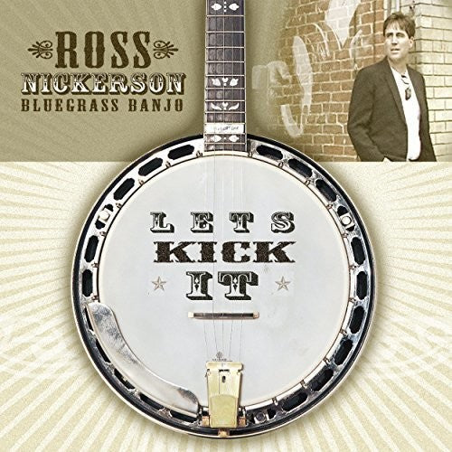 Ross Nickerson: Lets Kick It  \ CD