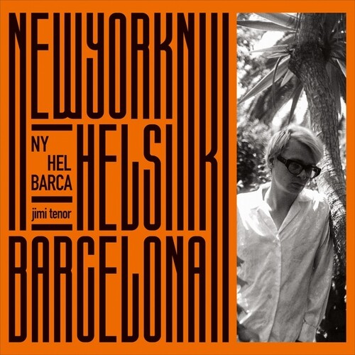 Jimi Tenor: NY, Hel, Barca  \ CD