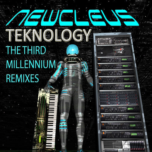 Newcleus: Teknology: The Third Millennium Remixes  \ CD