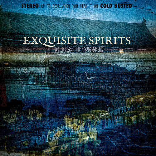 D.Dahlinger: Exquisite Spirits  \ CD