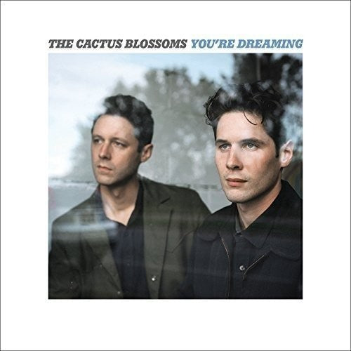 Cactus Blossoms: You're Dreaming  \ CD