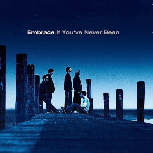 Embrace: If You've Never Been \ LP