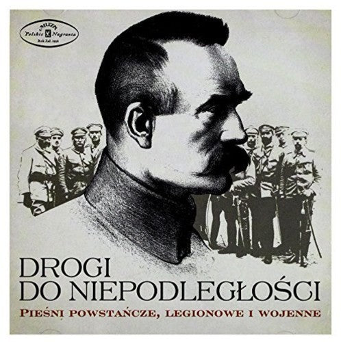 Orkiestra Reprezentacyjna Wojska Polskiego: Drogi Do Niepodleglosci / Piesni Powstancze Legionowe I Wojenne  \ CD