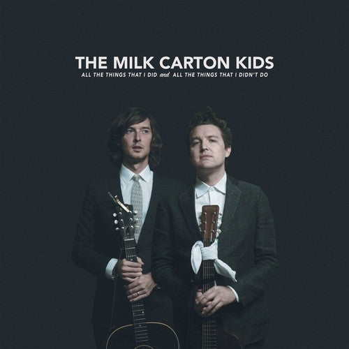 The Milk Carton Kids: All The Things That I Did And All The Things That I Didn't Do  \ CD