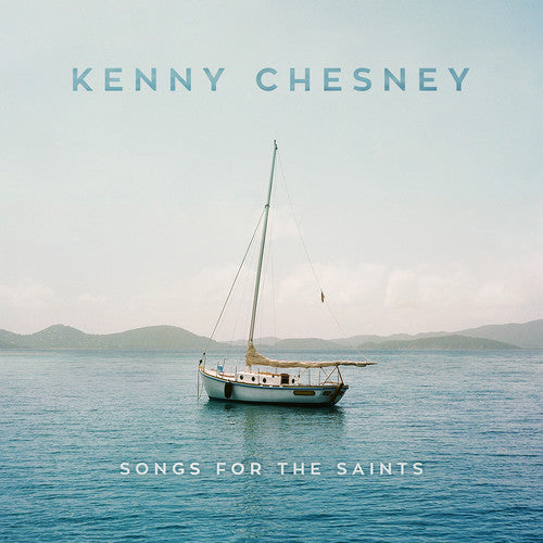 Kenny Chesney: Songs For The Saints  \ CD