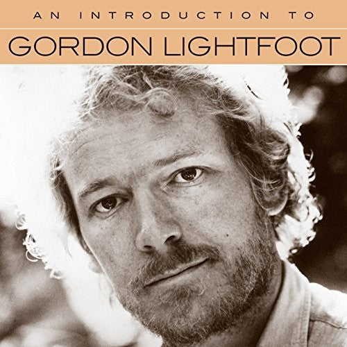 Gordon Lightfoot: An Introduction to Gordon Lightfoot  \ CD