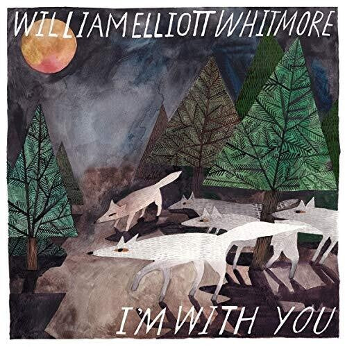 William Elliott Whitmore: I'm With You  \ CD
