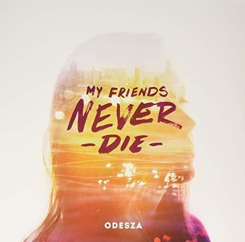 Odesza: My Friends Never Die \ LP