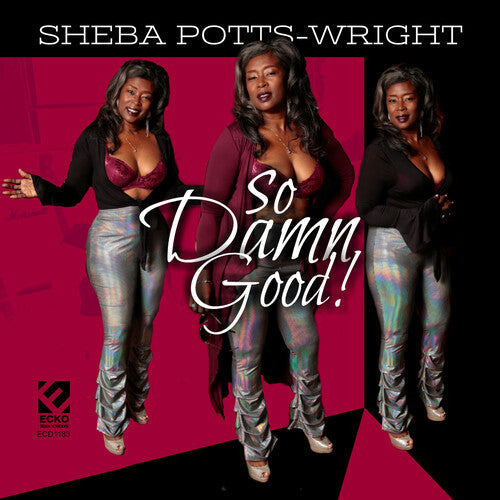 Sheba Potts-Wright: So Damn Good  \ CD