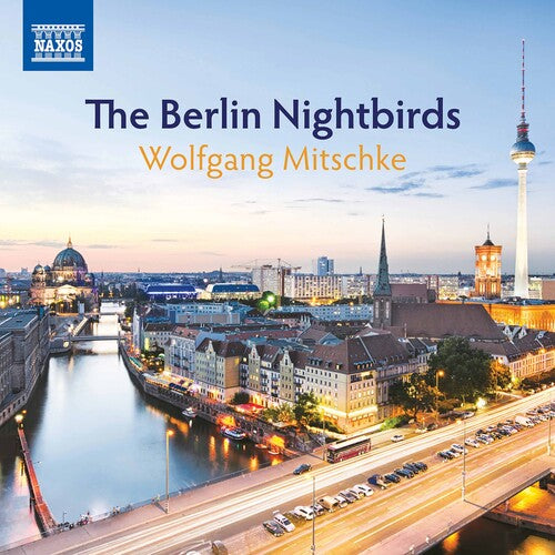 Wolfgang Mitschke: Berlin Nightbirds - CD