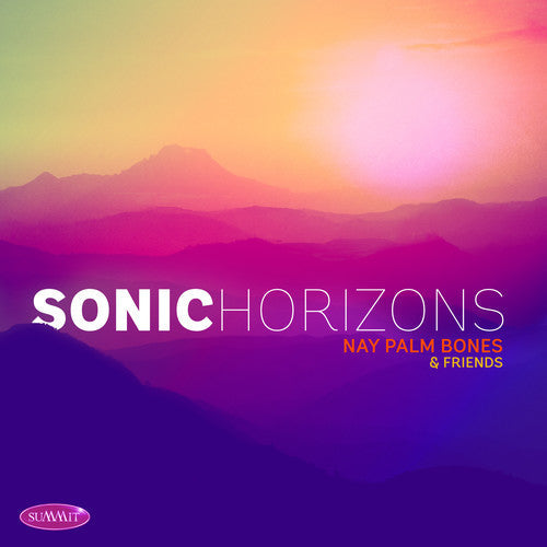 Nay Palm Bones & Friends: Sonic Horizons  \ CD