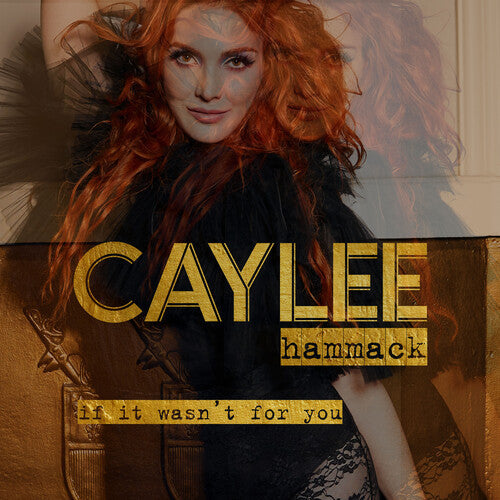 Caylee Hammack: If It Wasn't For You  \ CD
