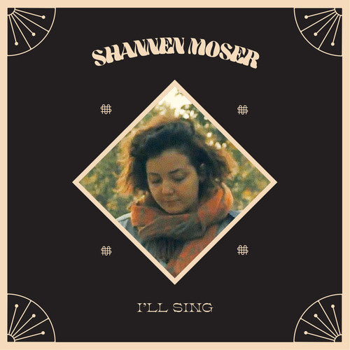 Shannen Moser: I'll Sing \ LP