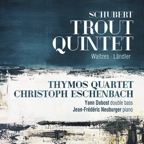 Thymos Quartet  Escenbach  Dubost  Neuburger: Trout Quintet  \ CD