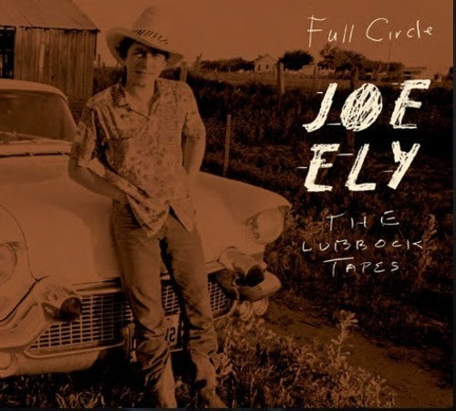 Joe Ely: The Lubbock Tapes: Full Circle \ LP