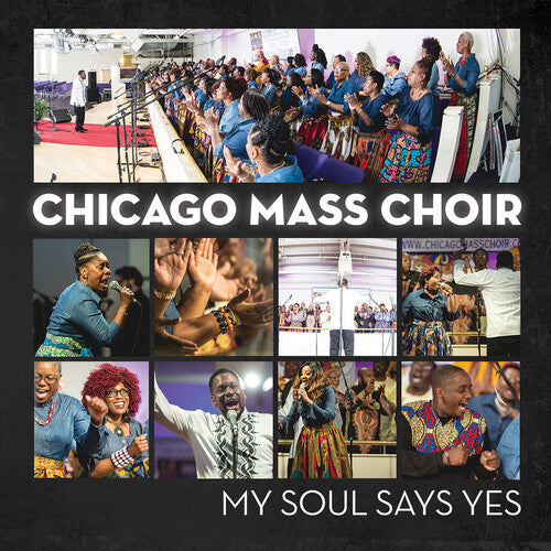 Chicago Mass Choir: My Soul Says Yes  \ CD