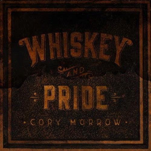 Cory Morrow- Whiskey And Pride - VINYL