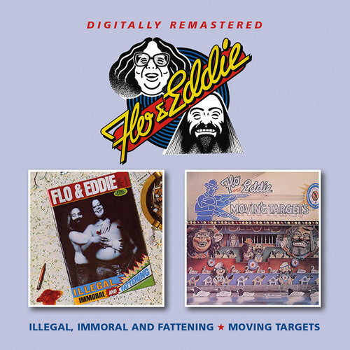 Flo & Eddie: Illegal, Immoral & Fattening / Moving Targets - CD