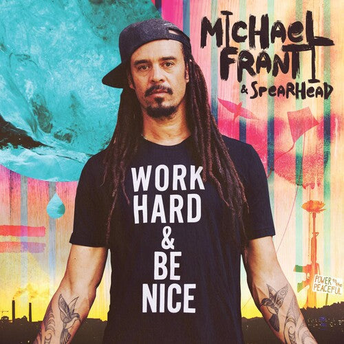 Michael Franti & Spearhead: Work Hard And Be Nice \ LP
