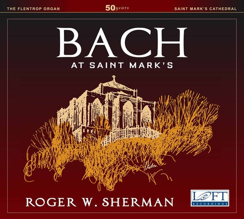 Roger W. Sherman: Bach at Saint Mark's  \ CD