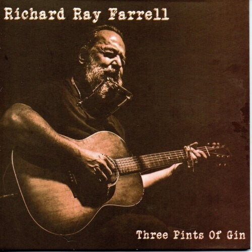 Richard Ray Farrell: Three Pints Of Gin  \ CD