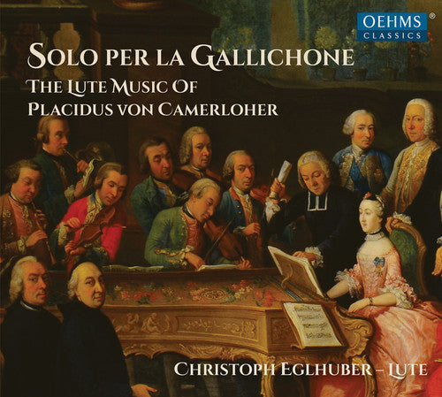 Camerloher / Eglhuber: Solo Per la Gallichone  \ CD