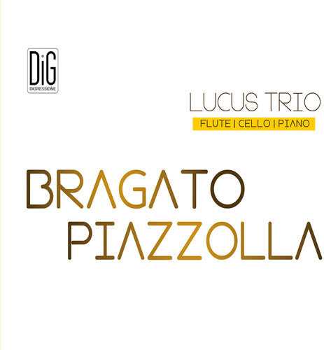Lucus Trio: Bragato & Piazzolla  \ CD