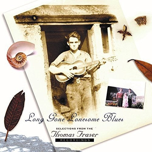 Thomas Fraser: Long Gone Lonesome Blues \ LP