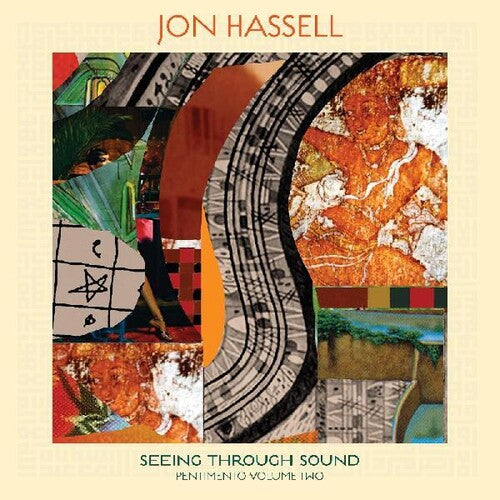 Jon Hassell: Seeing Through Sound (pentimento Volume Two)  \ CD