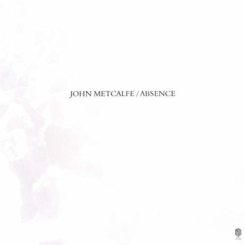 John Metcalfe: Absence \ LP