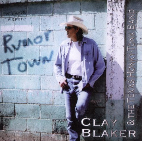 Blaker, Clay & Texas: Rumor Town  \ CD