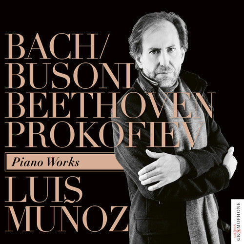 Luis Muñoz: Bach / Busoni Beethoven Prokofiev: Piano Works  \ CD