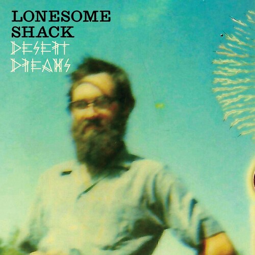 Lonesome Shack: Desert Dreams \ LP