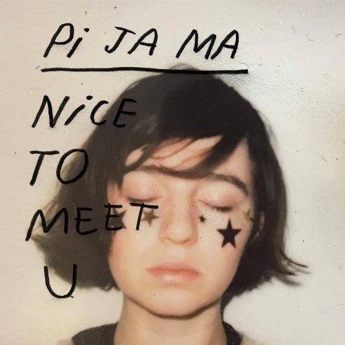 Pi JA MA- Nice To Meet You - VINYL