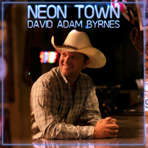 David Adam Byrnes: Neon Town  \ CD