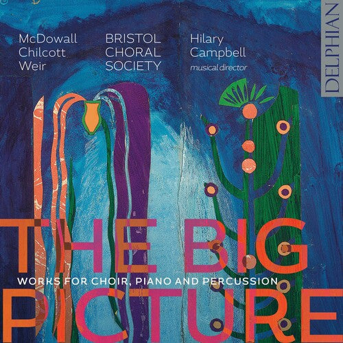 Chilcott / Bristol Choral Society: Big Picture  \ CD