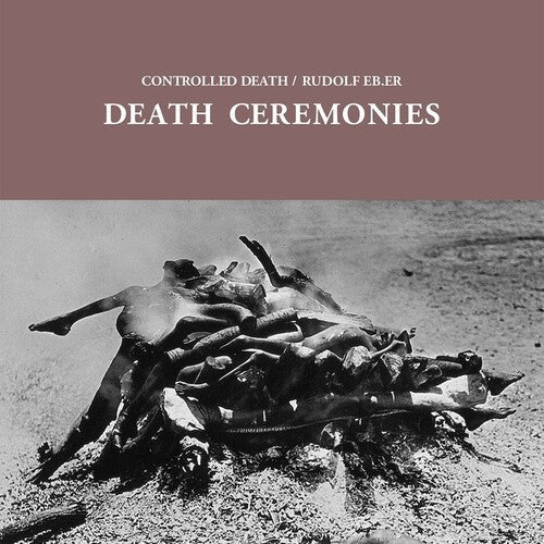 Controlled Death / Rudolf Eb ER: Death Ceremonies \ LP