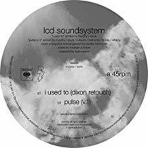 LCD Soundsystem- I Used To (Dixon Rework / Pulse v.1) - VINYL