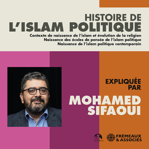 Sifaoui: Histoire de L'islam Politique  \ CD