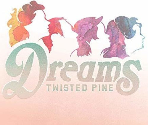 Twisted Pine: Dreams \ LP