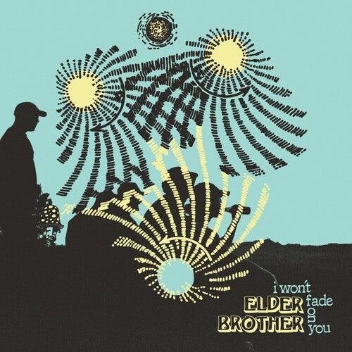 Elder Brother- I Won't Fade On You (Indie Exclusive Vinyl) - VINYL
