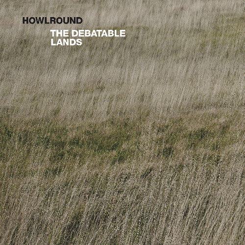 Howlround: Debatable Lands \ LP