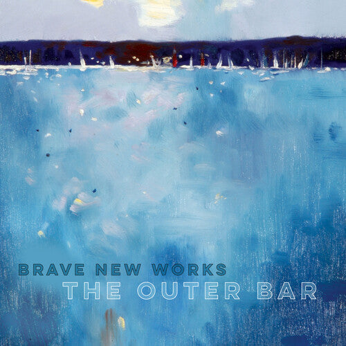 Brave New Works: The Outer Bar  \ CD