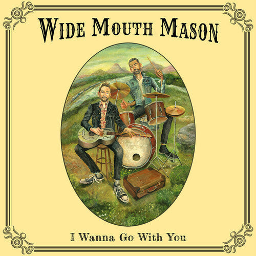 Wide Mouth Mason: I Wanna Go With You  \ CD