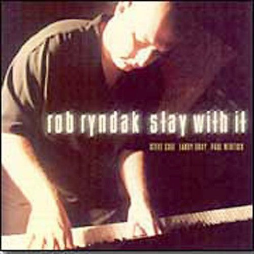 Rob Ryndak: Stay with It - CD