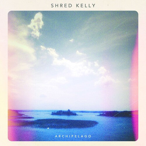 Shred Kelly: Archipelago  \ CD