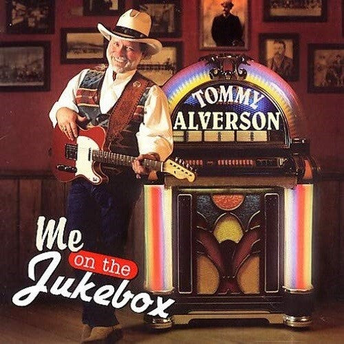Tommy Alverson: Me On The Jukebox  \ CD